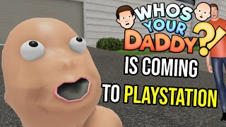 Whos Your Daddy is coming to PLAYSTATION on May 2nd [upl. by Muldon]