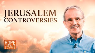 Lesson 9 Jerusalem Controversies [upl. by Silin]