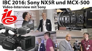 IBC 2016 Sony HXRNX5R und MCX500 im Detail [upl. by Manlove605]