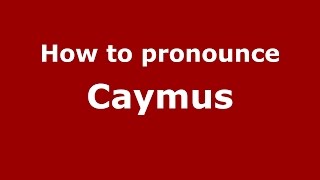 How to pronounce Caymus Native AmericanColumbus Georgia US  PronounceNamescom [upl. by Gilboa475]