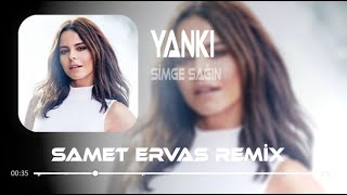 Simge  Yankı  Samet Ervas Remix [upl. by Rett]