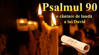 Psalmul 90  Carti Audio  Poezii Proza Psalmi psalmul90 psalmi biblia rugaciuni [upl. by Naillij659]