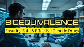 Unlocking Bioequivalence How Safe amp Effective Are Generic Drugs  Everything You Need to Know [upl. by Qooraf]