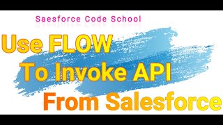 Invoke API call from Salesforce lightning flow [upl. by Amata]