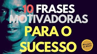 10 Fortes frases motivadoras para o sucesso [upl. by Batista342]