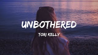 Tori Kelly  Unbothered Lyrics [upl. by Basile624]