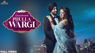 Phulla Wargi  Amar Singh  Official Video  Latest Punjabi Song 2022 [upl. by Anairad]