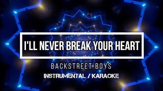 BACKSTREET BOYS  Ill Never Break Your Heart  Karaoke instrumental w back vocals [upl. by Mahmud596]