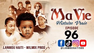 MA VIE PART 96 HISTOIRE VRAIE  WILMIX PROD amp LANMOU AYITI [upl. by Siobhan]