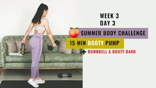 🌞 DAY 15  15Minute Glute Gains AT Home Workout with Dumbbell amp Booty Band for Killer Results [upl. by Yand451]