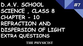 DAV CLASS 8 SCIENCECHAPTER  10REFRACTION AND DISPERSION OF LIGHT EXTRA QUESTIONS 7 [upl. by Pall]