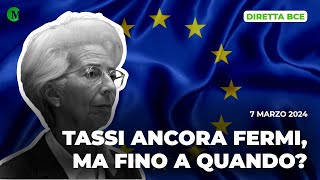 DIRETTA BCE tassi ancora fermi ma fino a quando  07032024 [upl. by Arabel144]