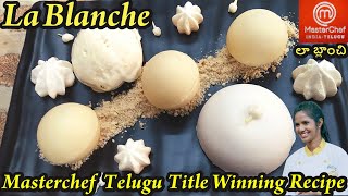 MasterChef Telugu  La Blanche Dessert By MasterChef Telugu Title Winner Tejasvi  English Subtitles [upl. by Brotherson]