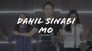 Dahil Sinabi Mo  Musikatha Praise and Worship [upl. by Spearing]