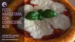 PIZZA NAPOLETANA CON CORNICIONE ALTO  UNIVERSO DONNA [upl. by Jerrie]