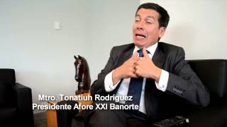 Afore XXI Banorte entrevista con su presidente Mtro Tonatiuh Rodríguez [upl. by Strephon]