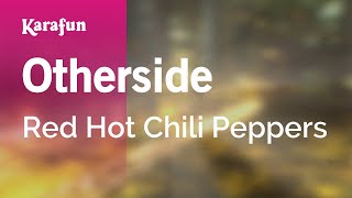 Otherside  Red Hot Chili Peppers  Karaoke Version  KaraFun [upl. by Sivi]