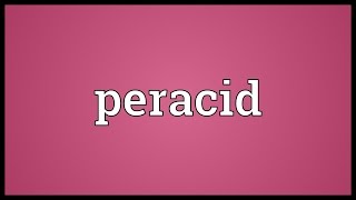 Peracid Meaning [upl. by Sorodoeht]