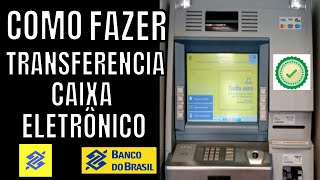 COMO FAZER TRANSFERENCIA NO CAIXA ELETRONICO BANCO DO BRASILPASSO A PASSO [upl. by Yadrahs665]