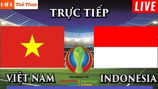 🔴TRỰC TIẾP ĐỘI TUYỂN VIỆT NAM VS INDONESIA BÌNH LUẬN BÓNG ĐÁ VÒNG LOẠI WORLD CUP CHÂU Á  2632024 [upl. by Aidne]