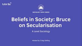 Bruce on Secularisation  Beliefs in Society  ALevel Sociology [upl. by Foote256]