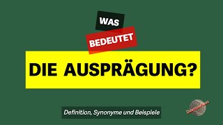 Was bedeutet die Ausprägung  Definition Synonyme und Beispiele [upl. by Ayikal]