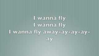 I Wanna Fly Lyrics on Screen [upl. by Udall]