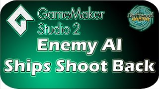 GMS2 Tutorial  Enemy AI  Ships Shoot Back  GameMaker Studio 2 Tutorial [upl. by Ber214]