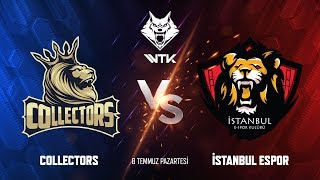 COLLECTORS amp İSTANBUL ESPOR WTK 2019 2 HAFTA 1 GÜN  WOLFTEAM [upl. by Telocin]