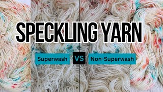 Dyeing Speckled Yarn Superwash vs NonSuperwash Wool Dyepot Weekly 534 [upl. by Eanerb]