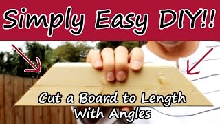 How to Cut a Board to Length w Angles  A Beginner Tutorial [upl. by Airdnat]