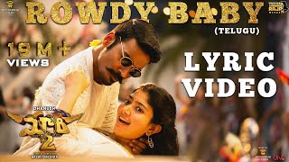 Maari 2 Telugu  Rowdy Baby Lyric Video  DhanushSai Pallavi  Yuvan Shankar Raja  Balaji Mohan [upl. by Monroe50]