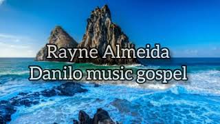 Escudo  voz da verdade letra cover Rayne Almeida  Danilo music gospel [upl. by Eiffub]