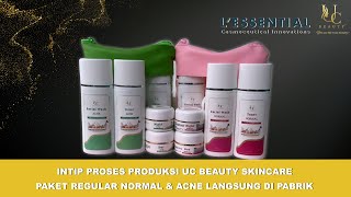 INTIP PROSES PRODUKSI UC BEAUTY SKINCARE PAKET REGULAR NORMAL amp ACNE LANGSUNG DI PABRIK [upl. by Chipman]