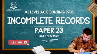 INCOMPLETE RECORDS  OCTNOV 2022  AS LEVEL ACCOUNTING 9706 [upl. by Yoshio]