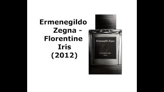 REVIEW NƯỚC HOA ERMENEGILDO ZEGNA  FLORENTINE IRIS 2012 [upl. by Mossberg]