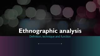 Ethnographic Analysis [upl. by Enyleuqcaj784]