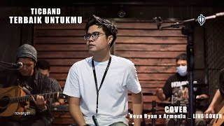 TICBand terbaik untukmu Nova Ryan x ArmoniaLIVE Cover [upl. by Ottavia446]