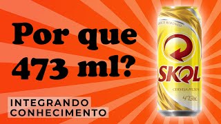 Por que o latão de cerveja tem 473 ml [upl. by Hashimoto750]