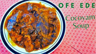 How to Make Ofe Ede Cocoyam Soup [upl. by Auberon]