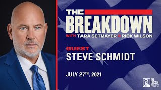 LPTV The Breakdown  July 27 2021  Guest Steve Schmidt [upl. by Anuahsat760]