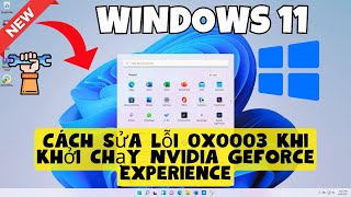 Cách sửa lỗi 0x0003 khi khởi chạy Nvidia Geforce Experience  Windows 11 [upl. by Oigaib]