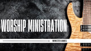 WORSHIP MINISTRATION  MINISTER JAMES [upl. by Oderfodog583]