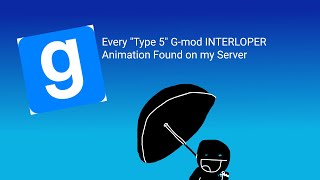 all Gmod args Interloper Type 5s [upl. by Erdnuaed899]