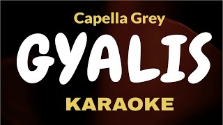 Capella Grey  Gyalis  Karaoke  Lyrics Video  Acoustic  Piano  Instrumental  Clean Track [upl. by Ydisac]