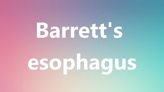 Barretts esophagus  Medical Meaning and Pronunciation [upl. by Zohara]