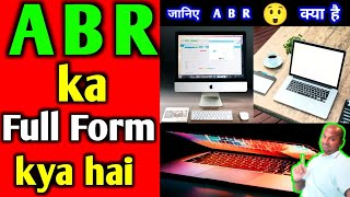 what is ABR  full form of ABR  ABR kya hai  ABR  Meaning of ABR  ABR stands for  fulltell [upl. by Tizes]