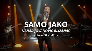 NENAD JOVANOVIC BLIZANAC  SAMO JAKO live [upl. by Tamas]