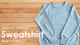 KonMari Method  How to fold hold Sweatshirt [upl. by Oilcareh]