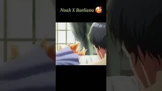 Unforgettable Moments Raeliana X Noah Shortsviralanime animeamvnoah raeliana shortsviral [upl. by Riedel622]